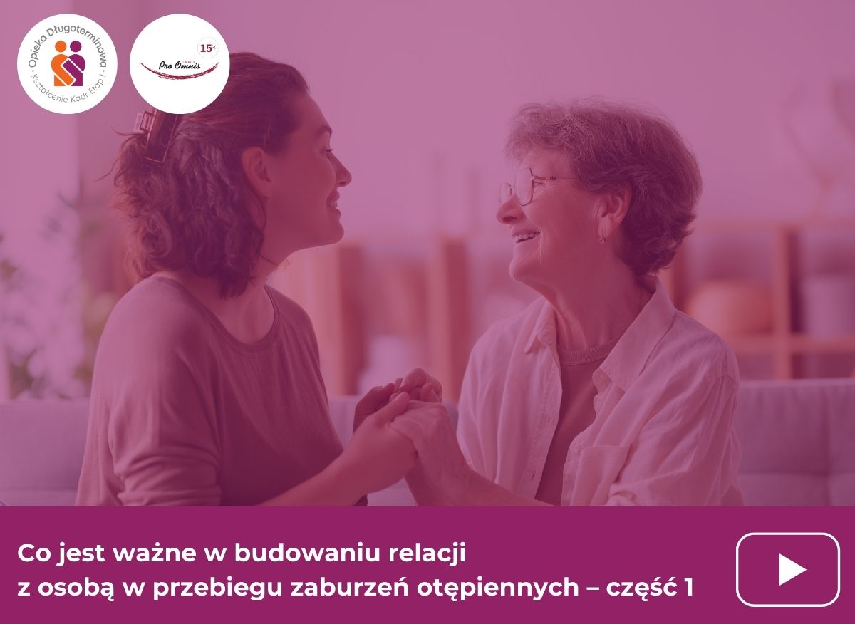 Co jest ważne w budowaniu relacji z osobą w przebiegu zaburzeń otępiennych