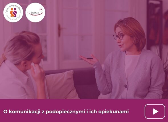 O komunikacji z podopiecznymi i ich opiekunami