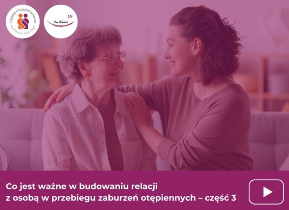 Co jest ważne w budowaniu relacji z osobą w przebiegu zaburzeń otępiennych