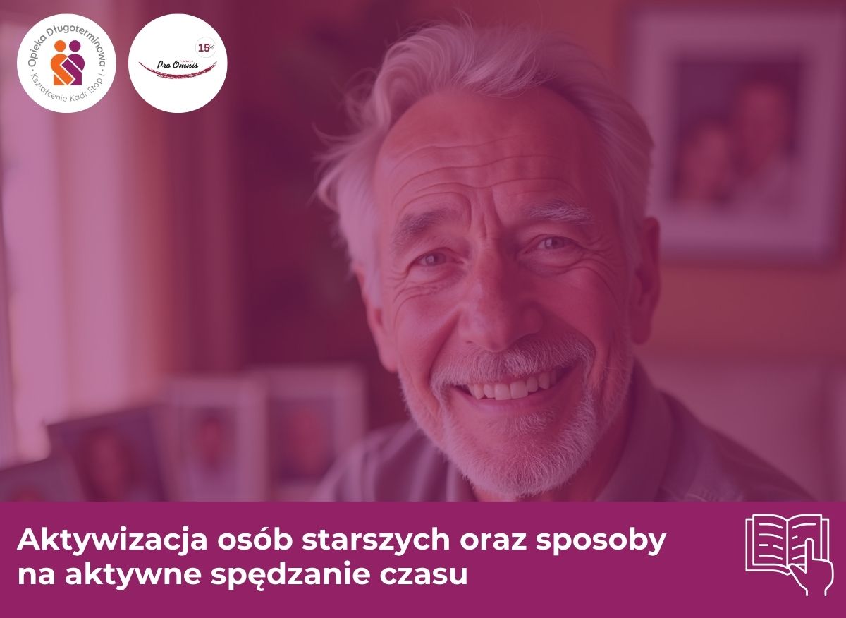 Aktywizacja osób starszych oraz sposoby na aktywne spędzanie czasu