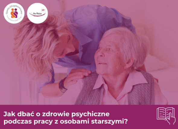Jak dbać o zdrowie psychiczne podczas pracy z osobami starszymi
